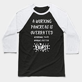 Sarcastic Diabetic Overrated Pancreas Baseball T-Shirt